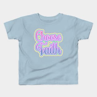 Choose Faith Kids T-Shirt
